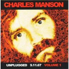 Charles Manson : Unplugged 9.11.67 Volume 1